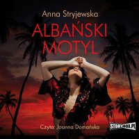 Albański motyl - Anna Stryjewska - audiobook