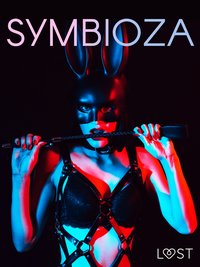 Symbioza – 6 opowiadań erotycznych o dominacji i uległości - Catrina Curant - ebook