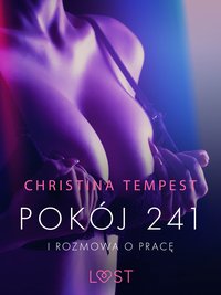 Pokój 241 i Rozmowa o pracę - opowiadania erotyczne - Christina Tempest - ebook
