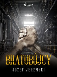 Bratobójcy - Józef Jeremski - ebook