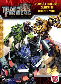 Transformers 2 – Powieść filmowa – Zemsta upadłych - Dan Jolley - ebook