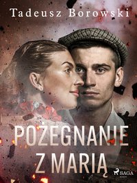 Pożegnanie z Marią - Tadeusz Borowski - ebook