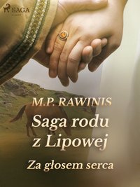 Saga rodu z Lipowej 7: Za głosem serca - Marian Piotr Rawinis - ebook