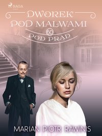 Dworek pod Malwami 60 - Pod prąd - Marian Piotr Rawinis - ebook