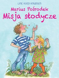Marius Pośrodek - Misja słodycze - Line Kyed Knudsen - ebook