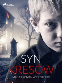 Syn Kresów - Maciej Roman Wierzbiński - ebook