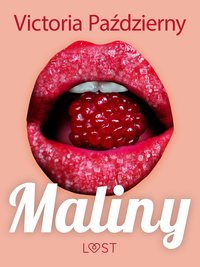 Maliny – lesbijskie opowiadanie erotyczne - Victoria Pazdzierny - ebook