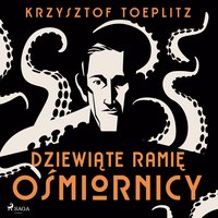 Dziewiąte ramię ośmiornicy - Krzysztof Toeplitz - audiobook