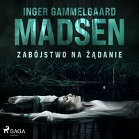 Zabójstwo na żądanie - Inger Gammelgaard Madsen - audiobook