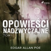 Opowieści nadzwyczajne - Tom I - Edgar Allan Poe - audiobook