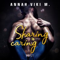 Sharing is caring – opowiadanie erotyczne - Annah Viki M. - audiobook