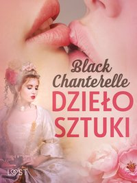 Dzieło sztuki – erotyka lesbijska - Black Chanterelle - ebook