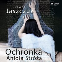 Ochronka Anioła Stróża - Paweł Jaszczuk - audiobook