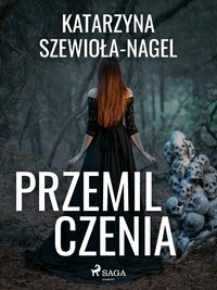 Przemilczenia - Katarzyna Szewioła Nagel - ebook
