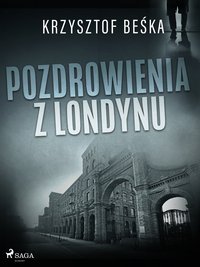 Pozdrowienia z Londynu - Krzysztof Beśka - ebook