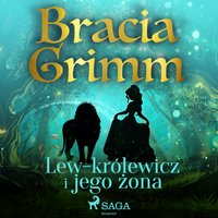 Lew-królewicz i jego żona - Bracia Grimm - audiobook