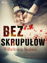 Bez skrupułów - Wilhelmina Skulska - ebook
