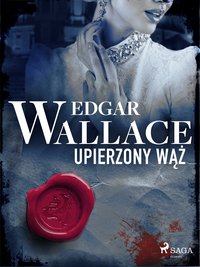 Upierzony wąż - Edgar Wallace - ebook