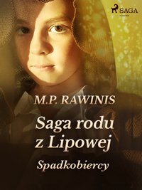 Saga rodu z Lipowej 3: Spadkobiercy - Marian Piotr Rawinis - ebook