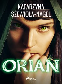 Orian - Katarzyna Szewioła Nagel - ebook