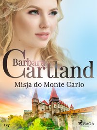 Misja do Monte Carlo - Ponadczasowe historie miłosne Barbary Cartland - Barbara Cartland - ebook