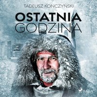 Ostatnia godzina - Tadeusz Konczyński - audiobook