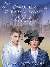 Dworek pod Malwami 28 - Miłosne pułapki - Marian Piotr Rawinis - ebook