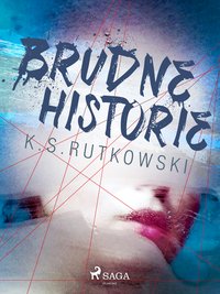 Brudne historie - K. S. Rutkowski - ebook