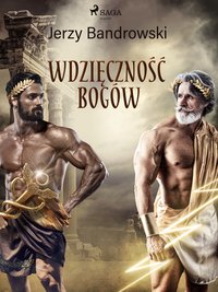 Wdzięczność bogów - Jerzy Bandrowski - ebook