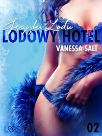 Lodowy Hotel 2: Języki Lodu - Opowiadanie erotyczne - Vanessa Salt - ebook
