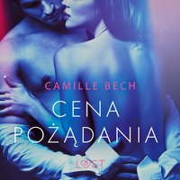 Cena pożądania - opowiadanie erotyczne - Camille Bech - audiobook