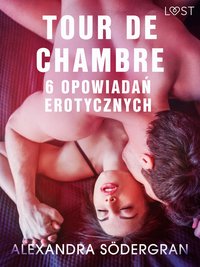 Tour de Chambre - 6 opowiadań erotycznych - Alexandra Södergran - ebook