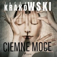 Ciemne moce - Jacek Krakowski - audiobook