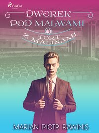 Dworek pod Malwami 40 - Tort z malinami - Marian Piotr Rawinis - ebook