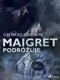 Maigret podróżuje - Georges Simenon - ebook