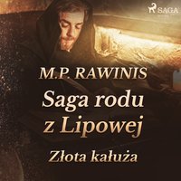 Saga rodu z Lipowej 11: Złota kałuża - Marian Piotr Rawinis - audiobook