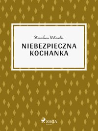 Niebezpieczna kochanka - Stanisław Wotowski - ebook