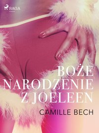 Boże Narodzenie z Joeleen - opowiadanie erotyczne - Camille Bech - ebook