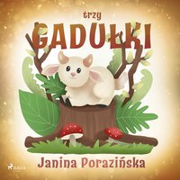 Trzy gadułki - Janina Porazinska - audiobook