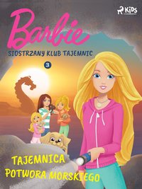 Barbie - Siostrzany klub tajemnic 3 - Tajemnica potwora morskiego - Opracowanie zbiorowe - ebook
