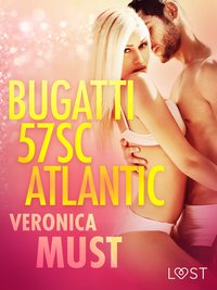 Bugatti 57SC Atlantic - opowiadanie erotyczne - Veronica Must - ebook