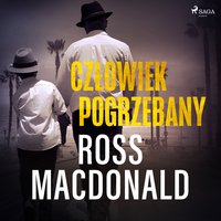 Człowiek pogrzebany - Ross Macdonald - audiobook