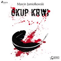 Okup krwi - Marcin Jamiołkowski - audiobook