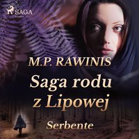 Saga rodu z Lipowej 36: Serbente - Marian Piotr Rawinis - audiobook