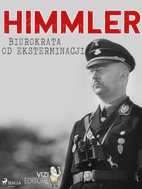 Himmler – biurokrata od eksterminacji - Lucas Hugo Pavetto - ebook