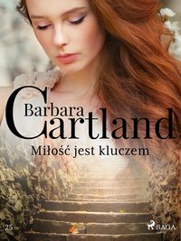 Miłość jest kluczem - Ponadczasowe historie miłosne Barbary Cartland - Barbara Cartland - ebook