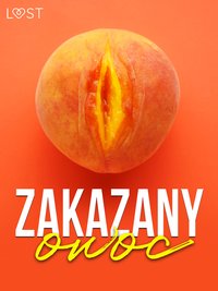 Zakazany owoc – 8 opowiadań erotycznych - Opracowanie zbiorowe - ebook