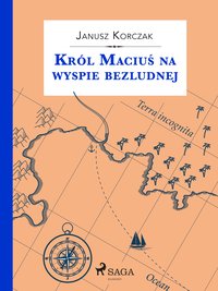 Król Maciuś na wyspie bezludnej - Janusz Korczak - ebook