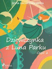 Dziewczynka z Luna Parku: część 2 - Zofia Dromlewiczowa - ebook