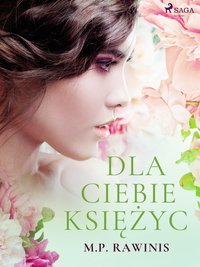 Dla ciebie księżyc - Marian Piotr Rawinis - ebook